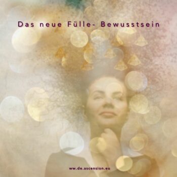 Ascension-Fülle-Bewusstsein