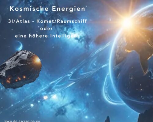 Ascension, 3I/Atlas, ein Komet, Raumschiff oder höhere Intelligenz