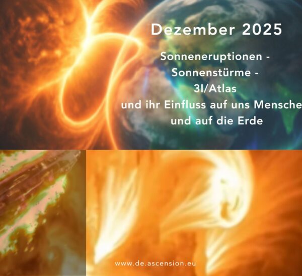 Ascension-dezember 2025, Sonnenstürme, Sonneneruptionen, 3I-atlas