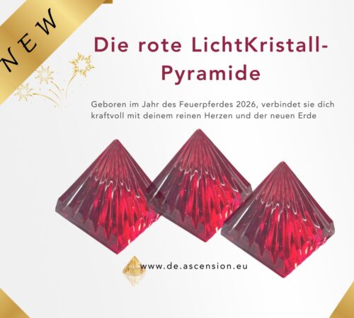 Die rote LichtKristall-Pyramide, Herzverbindung, Seelenintegration und Verbindung mit der neuen Erde, Ascension